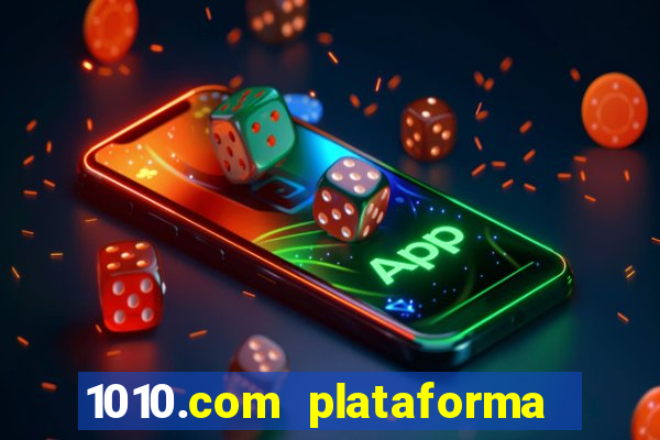 1010.com plataforma de jogos